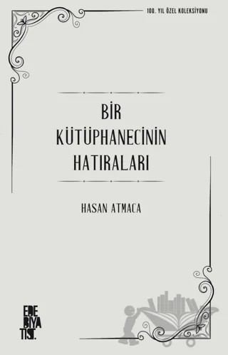Bir Kütüphanecinin Hatıraları – Hasan Atmaca – Edebiyatist kitap kapağı