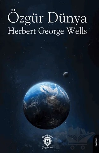 Özgür Dünya – Herbert George Wells – Dorlion Yayınları kitap kapağı