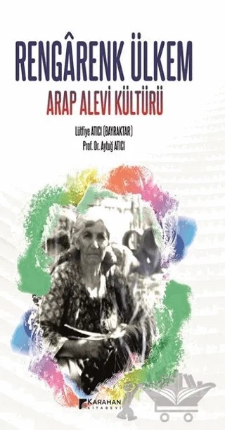 Rengarenk Ülkem – Aytuğ Atıcı, Lütfiye Atıcı Bayraktar – Karahan Kitabevi kitap kapağı