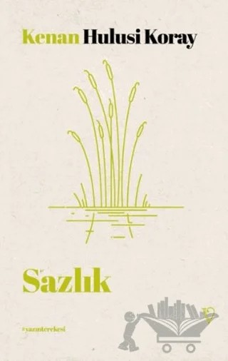 Sazlık – Kenan Hulusi Koray – Vacilando Kitap kitap kapağı