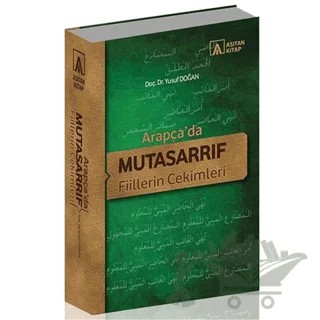 Arapça’da Mutasarrıf Fiillerin Çekimleri – Yusuf Doğan – Asitan Yayınları kitap kapağı