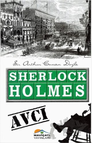 Sherlock Holmes : Avcı – Sir Arthur Conan Doyle – Maviçatı Yayınları kitap kapağı