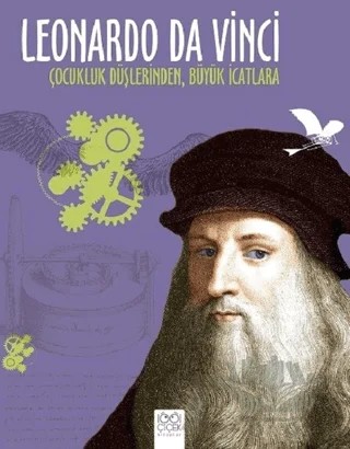 Leonardo Da Vinci - Çocukluk Düşlerinden Büyük İcatlara – Jean-Baptiste de Panafieu – 1001 Çiçek Kitaplar kitap kapağı