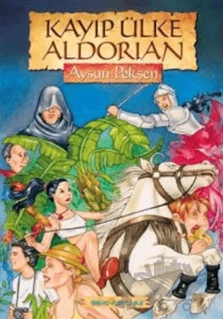 Kayıp Ülke Aldorian – Aysun Pekşen – Turkuvaz Kitap kitap kapağı