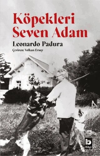 Köpekleri Seven Adam – Leonardo Padura – Bilgi Yayınevi kitap kapağı