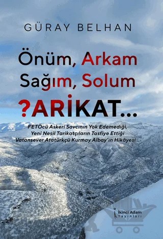 Önüm, Arkam, Sağım, Solum ?Arikat – Güray Belhan – İkinci Adam Yayınları kitap kapağı