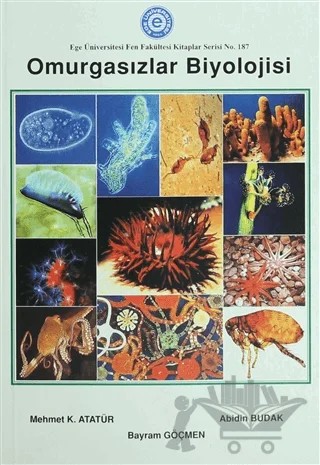 Omurgasızlar Biylojisi – Abidin Budak, Bayram Göçmen, Mehmet K. Atatür – Ege Üniversitesi Yayınları kitap kapağı