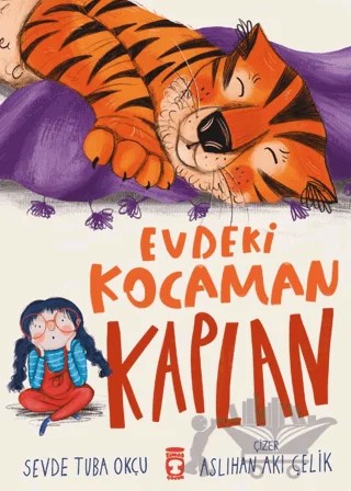 Evdeki Kocaman Kaplan – Sevde Tuba Okçu – Timaş Çocuk kitap kapağı