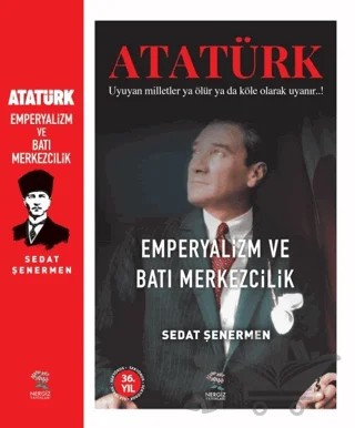 Ataürk Emperyalizm Ve Batı Merkezcilik – Sedat Şenermen – Nergiz Yayınları kitap kapağı