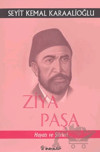 Ziya Paşa Hayatı ve Şiirleri – Seyit Kemal Karaalioğlu – İnkılap Kitabevi kitap kapağı