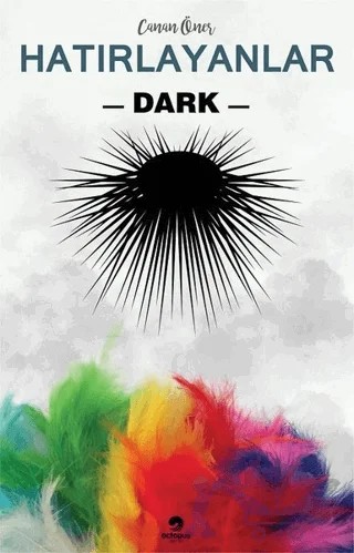 Hatırlayanlar 2 - Dark – Canan Öner – Octopus Yayınevi kitap kapağı