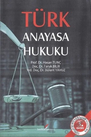 Türk Anayasa Hukuku – Bülent Yavuz, Faruk Bilir, Hasan Tunç – Berikan Yayınevi kitap kapağı