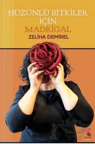 Hüzünlü Bitkiler İçin Madrigal – Zeliha Demirel – Klaros Yayınları kitap kapağı