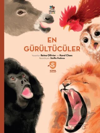 En Gürültücüler - Süper Hayvanlar Serisi – Reina Ollivier, Karel Claes – İthaki Çocuk Yayınları kitap kapağı