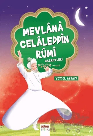 Mevlana Celaleddin Rumi Hazretleri – Veysel Akkaya – Aden Yayıncılık kitap kapağı
