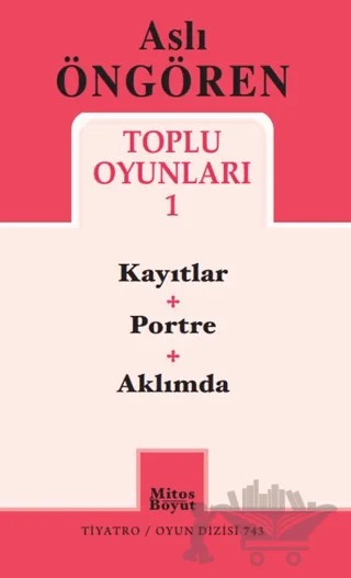 Aslı Öngören Toplu Oyunları 1 – Aslı Öngören – Mitos Boyut Yayınları kitap kapağı