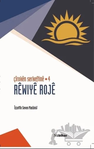 Çiroken Serkeftine - 4 Rewiye Roje – İzzettin Seven Marünisi – Nubihar Yayınları kitap kapağı