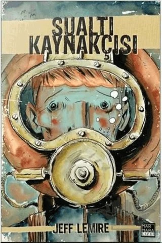 Sualtı Kaynakçısı – Jeff Lemire – Marmara Çizgi kitap kapağı