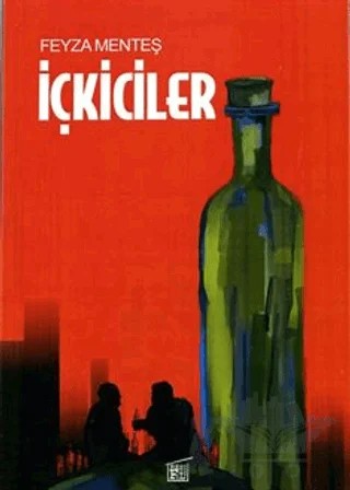 İçkiciler – Feyza Menteş – Filtresiz Kitap kitap kapağı