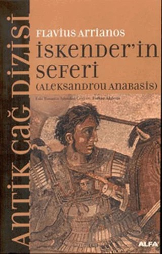 İskender’in Seferi (Aleksandrou Anabasis) – Flavius Arrianos – Alfa Yayınları kitap kapağı