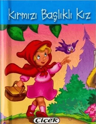 Kırmızı Başlıklı Kız (Mini Boy) – Kolektif – Çiçek Yayıncılık kitap kapağı