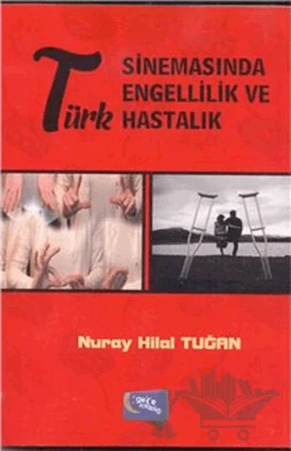 Türk Sinemasında Engellilik Ve Hastalık – Nuray Hilal Tuğan – Gece Kitaplığı kitap kapağı