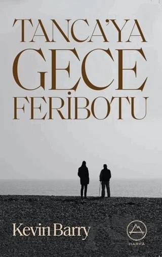 Tanca’ya Gece Feribotu – Kevin Barry – Harfa Yayınları kitap kapağı