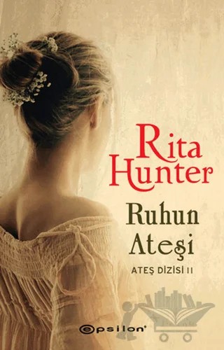 Ruhun Ateşi – Rita Hunter – Epsilon Yayınevi kitap kapağı