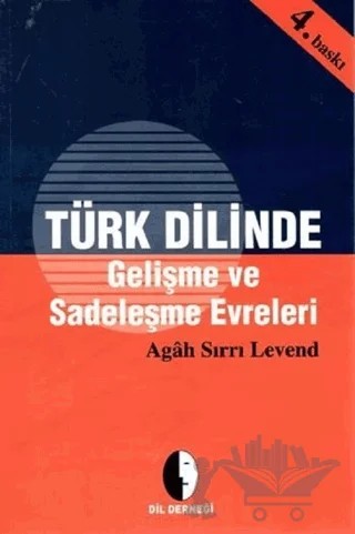 Türk Dilinde Gelişme ve Sadeleşme Evreleri – Agah Sırrı Levend – Dil Derneği Kitapları kitap kapağı