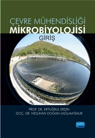 ÇEVRE MÜHENDİSLİĞİ MİKROBİYOLOJİSİ - Giriş – Ertuğrul Erdin, Neslihan Doğan Sağlamtimur – Nobel Akademik Yayıncılık kitap kapağı