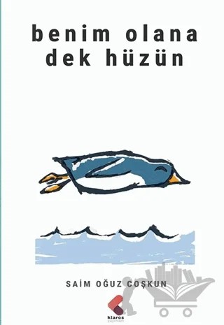 Benim Olana Dek Hüzün – Saim Oğuz Coşkun – Klaros Yayınları kitap kapağı