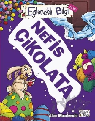 Eğlenceli Bilgi Hobi 18 - Nefis Çikolata – Alan MacDonald – Eğlenceli Bilgi Yayınları kitap kapağı