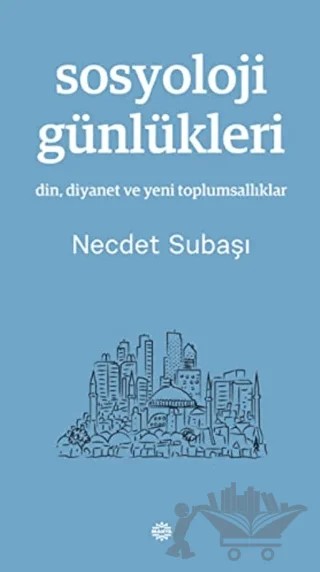 Sosyoloji Günlükleri – Necdet Subaşı – Mahya Yayınları kitap kapağı