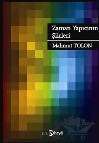 Zaman Yapıcının Şiirleri – Mahmut Tolon – Hayal Yayınları kitap kapağı
