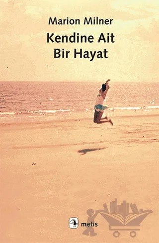 Kendine Ait Bir Hayat – Marion Milner – Metis Yayınları kitap kapağı