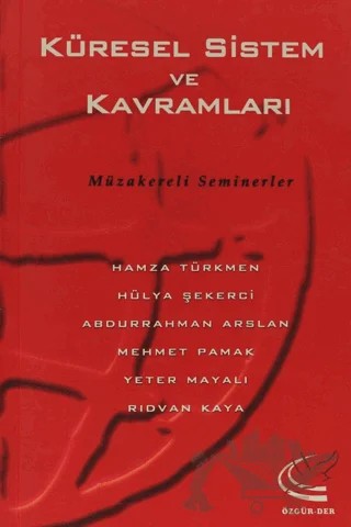 Küresel Sistem ve Kavramlar – Abdurrahman Arslan, Hamza Türkmen, Hülya Şekerci, Mehmet Pamak, Rıdvan Kaya, Yeter Mayalı – Özgür-Der kitap kapağı