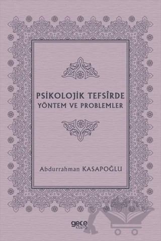 Psikolojik Tefsirde Yöntem ve Problemler – Abdurrahman Kasapoğlu – Gece Kitaplığı kitap kapağı