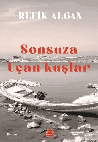 Sonsuza Uçan Kuşlar – Refik Algan – Kırmızı Kedi Yayınevi kitap kapağı