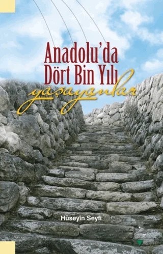 Anadolu'da Dört Bin Yıl Yaşayanlar – Hüseyin Seyfi – Grafiker Yayınları kitap kapağı