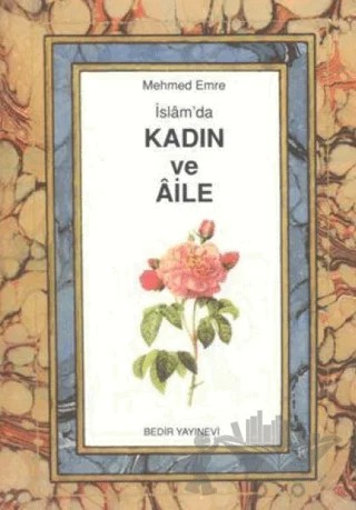 İslam'da Kadın ve Aile – Mehmed Emre – Bedir Yayınları kitap kapağı