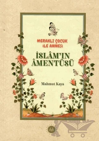 Meraklı Çocuk ile Annesi İslam'ın Amentüsü – Mahmut Kaya – Diyanet İşleri Başkanlığı kitap kapağı
