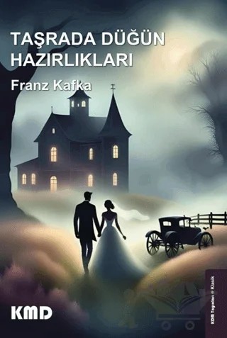 Taşrada Düğün Hazırlıkları – Franz Kafka – KMD Yayınları kitap kapağı