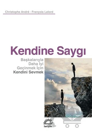 Kendine Saygı – Christophe Andre, François Lelord – İletişim Yayınevi kitap kapağı
