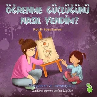 Öğrenme Güçlüğünü Nasıl Yendim? – Bengi Semerci – Yeşil Dinozor kitap kapağı