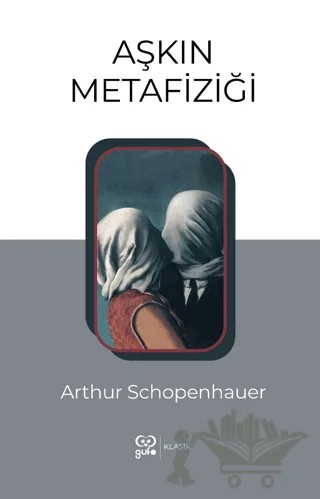 Aşkın Metafiziği – Arthur Schopenhauer – Gufo Yayınları kitap kapağı