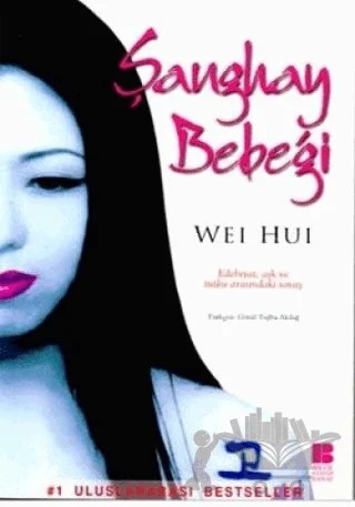 Şanghay Bebeği – Wei Hui – Bilge Kültür Sanat kitap kapağı