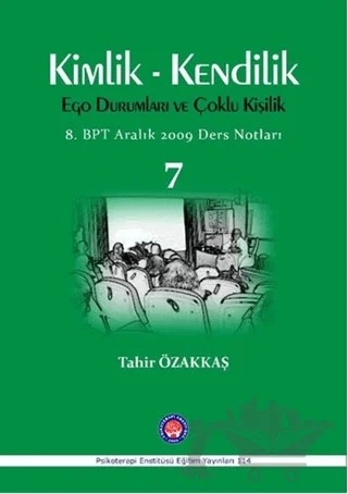 Kimlik / Kendilik Ego Durumları ve Çoklu Kişilik 7 – Tahir Özakkaş – Psikoterapi Enstitüsü kitap kapağı