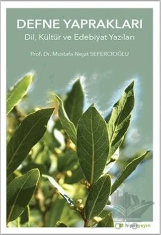 Defne Yapraklar Dil, Kültür ve Edebiyat Yazıları – Mustafa Nejat Sefercioğlu – Hiperlink Yayınları kitap kapağı