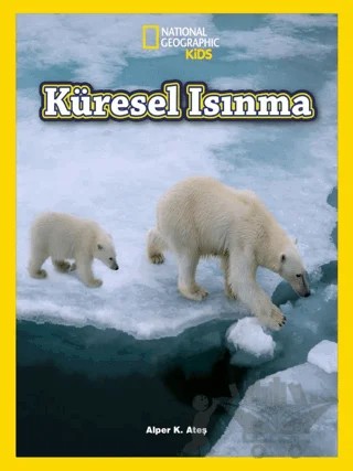 National Geographic Kids - Küresel Isınma – Alper K. Ateş – Beta Kids kitap kapağı