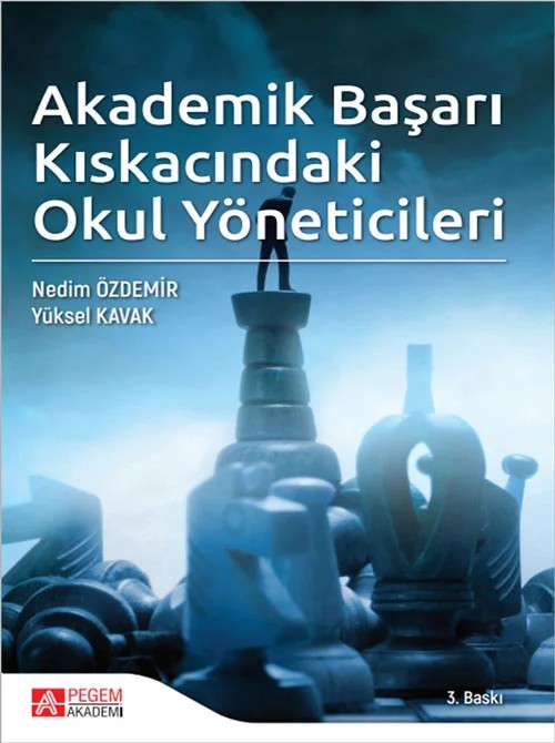 Akademik Başarı Kıskacındaki Okul Yöneticileri – Nedim Özdemir, Yüksel Kavak – Pegem Akademi Yayıncılık kitap kapağı